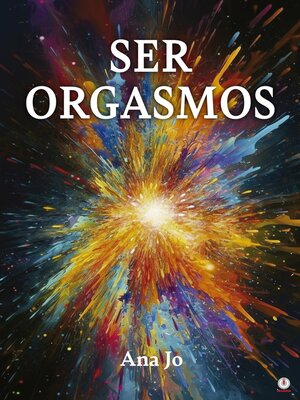 cover image of Ser Orgasmos